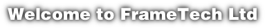 Welcome to FrameTech Ltd